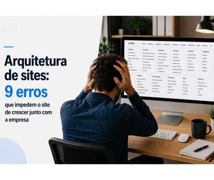 arquitetura de sites: 9 erros que impedem o site de crescer junto com a empresa